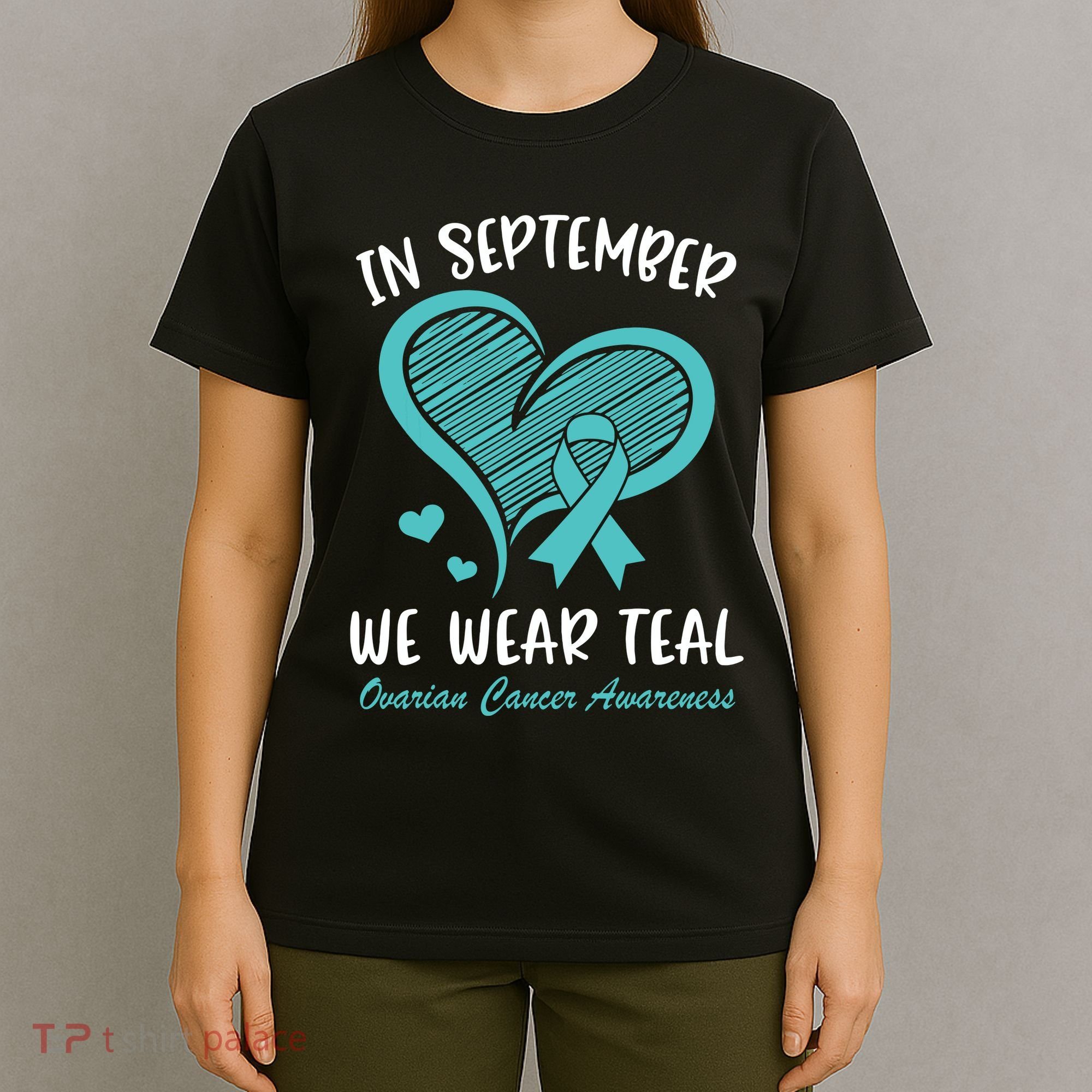 In September We Wear Teal Ovarian Cancer Awareness Heart T-Shirt