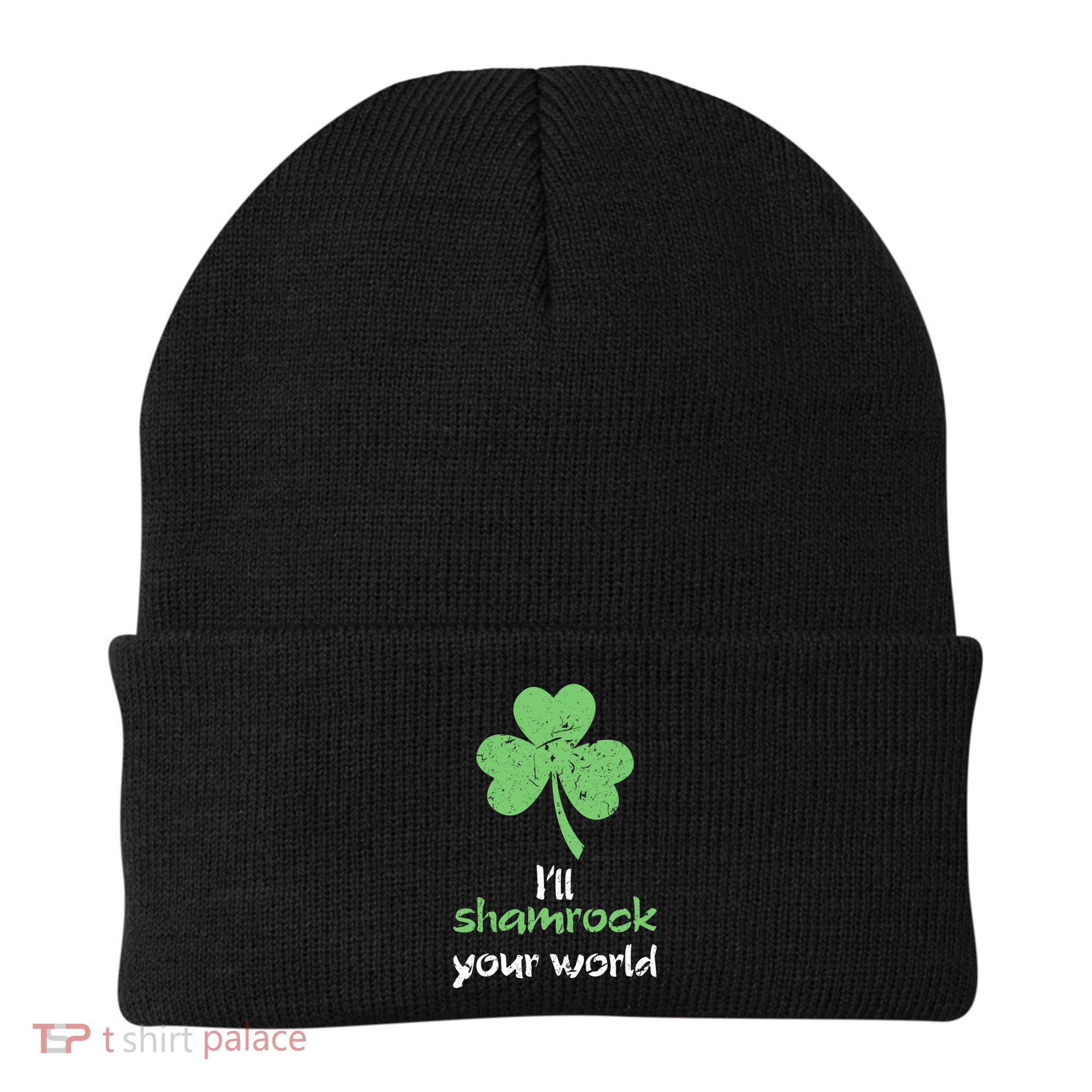 I'll Shamrock Your World Saint St Patrick's Paddys Day Gift Beanie