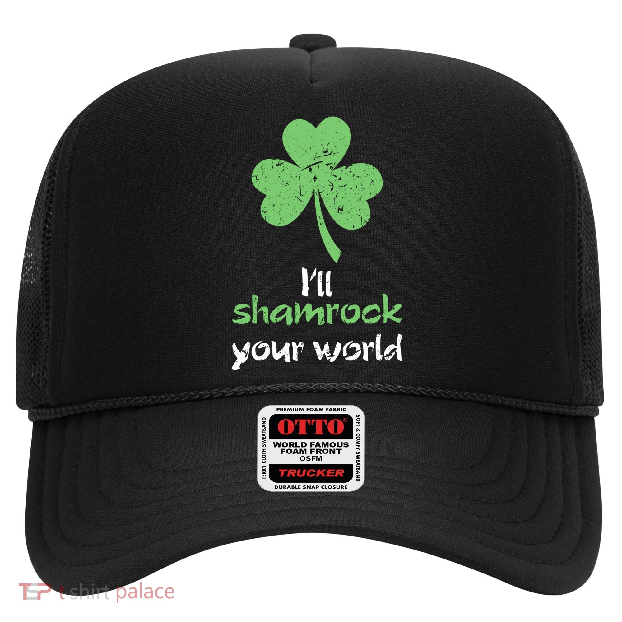 I'll Shamrock Your World Saint St Patrick's Paddys Day Gift Hat