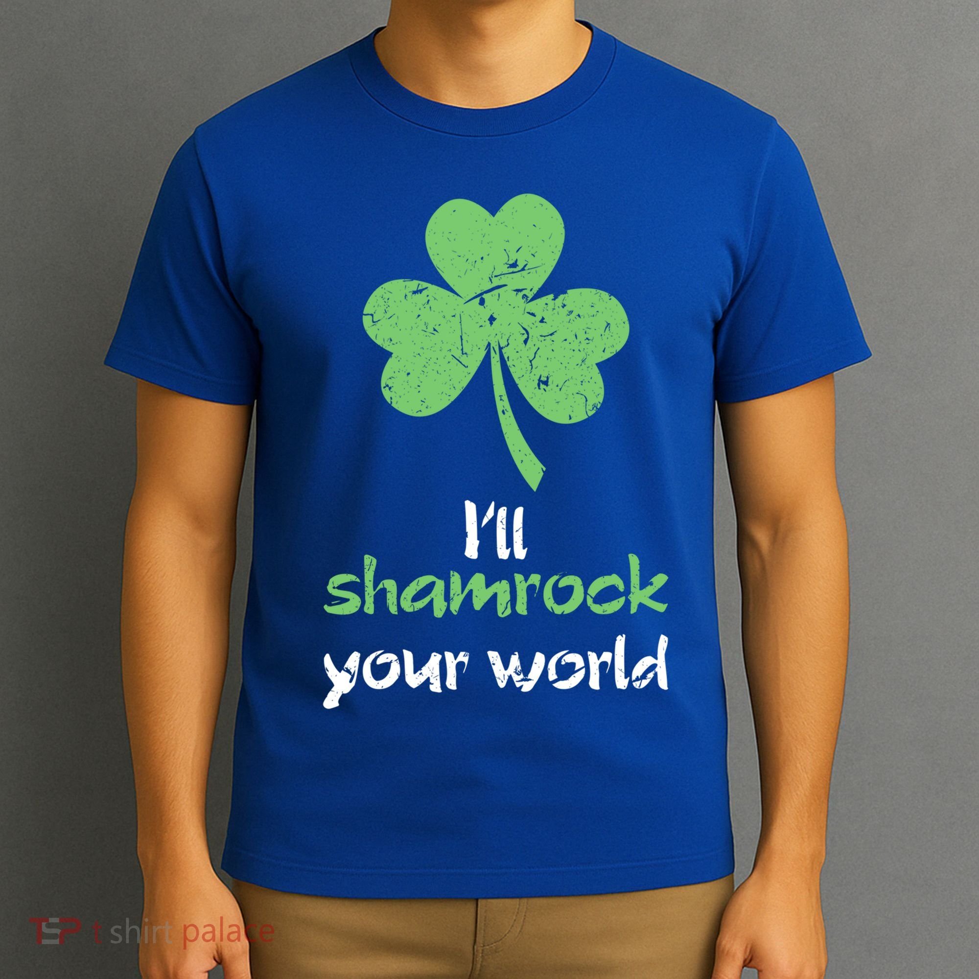 I'll Shamrock Your World Saint St Patrick's Paddys Day Gift T-Shirt