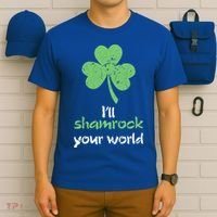 I'll Shamrock Your World Saint St Patrick's Paddys Day Gift T-Shirt thumb 6