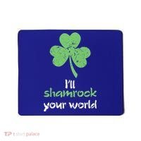 I'll Shamrock Your World Saint St Patrick's Paddys Day Gift Mousepad thumb 0