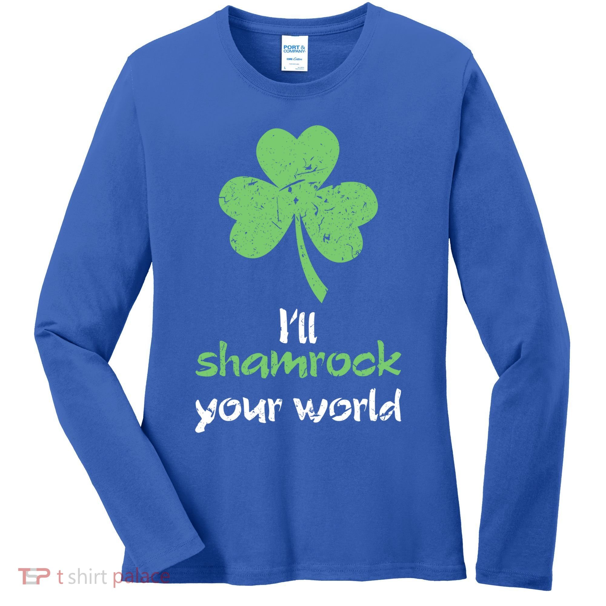 I'll Shamrock Your World Saint St Patrick's Paddys Day Gift Women's Long Sleeve Shirt