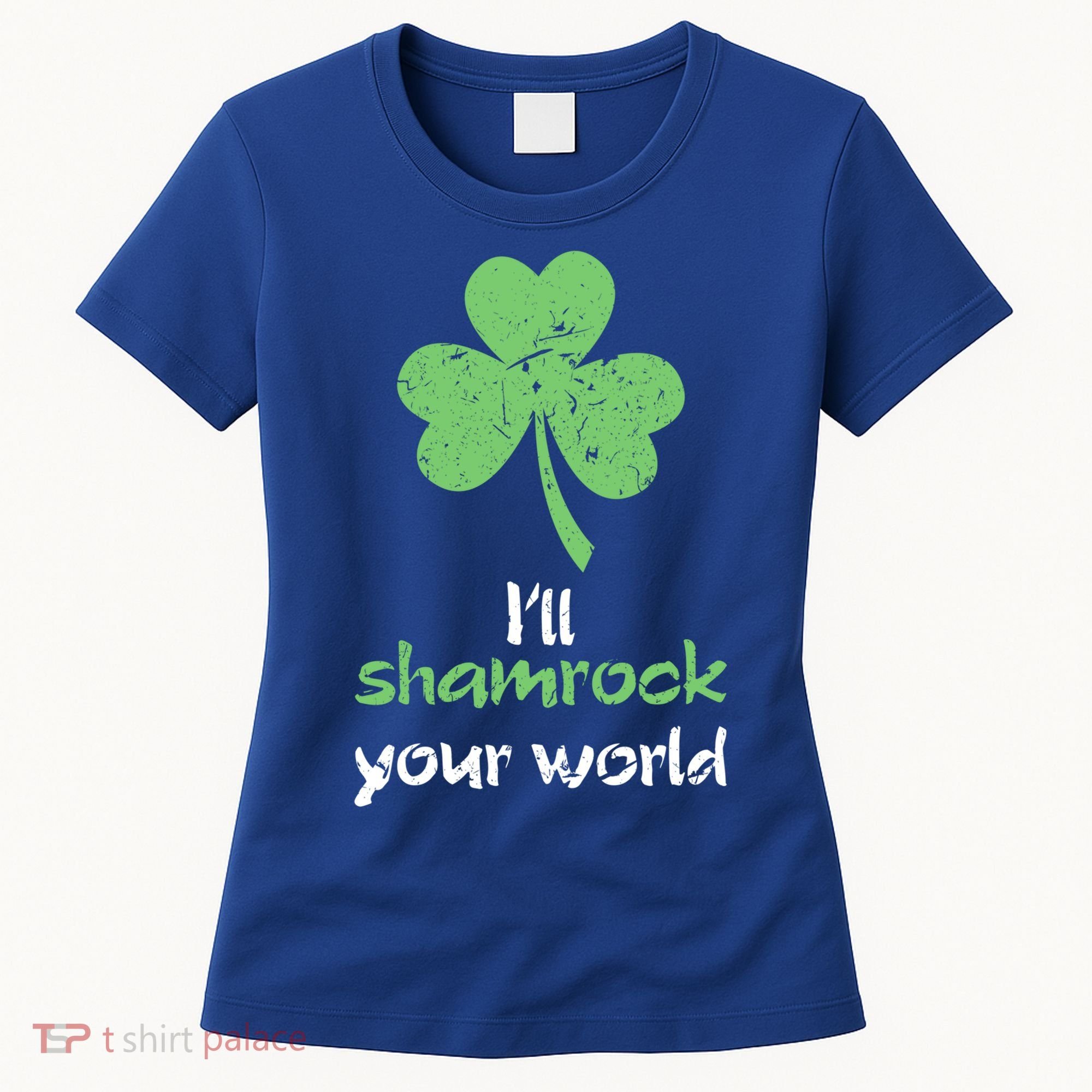 I'll Shamrock Your World Saint St Patrick's Paddys Day Gift Women's T-Shirt