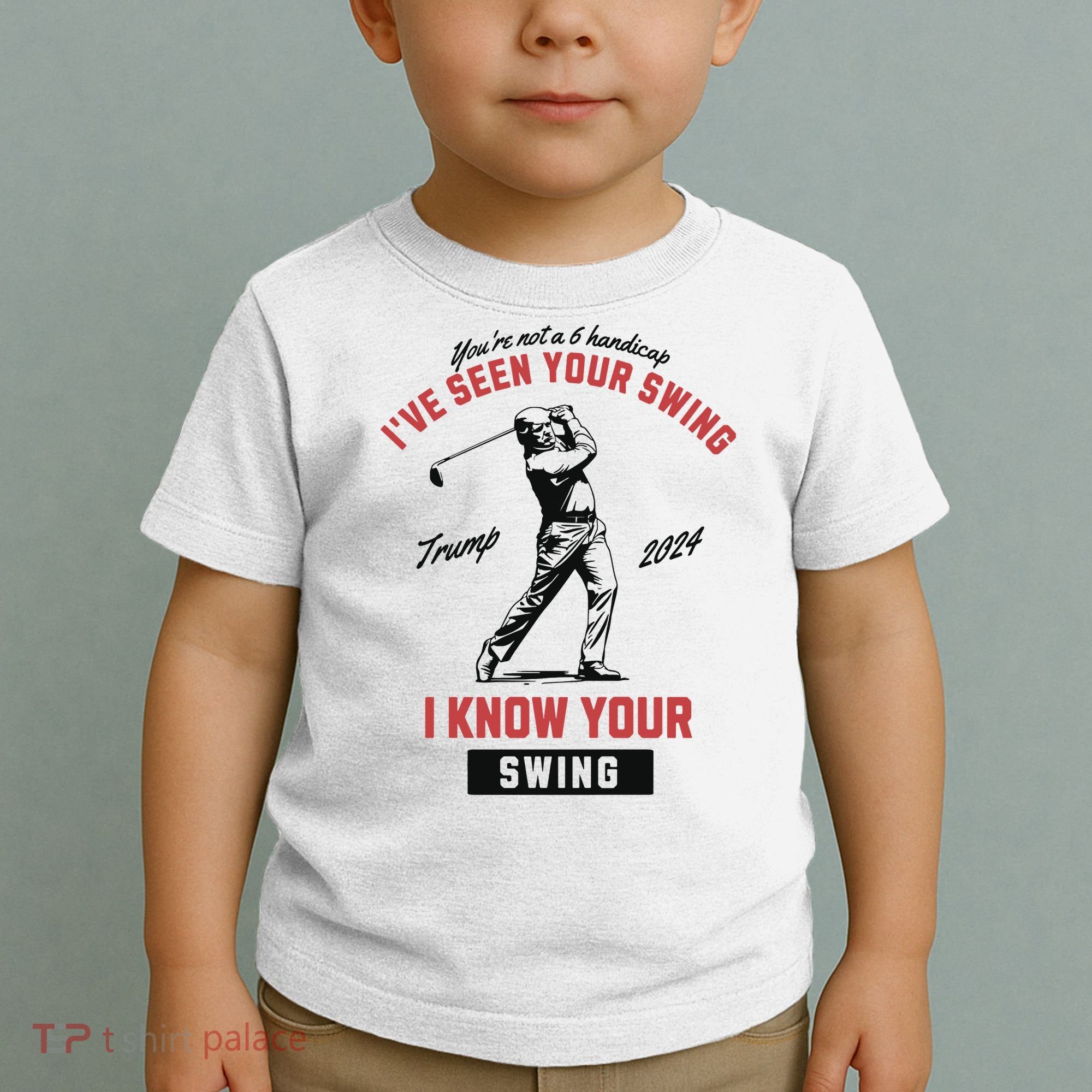IVe Seen Your Swing I Know Your Swing Trump Golf Toddler T-Shirt