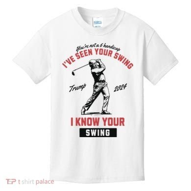 IVe Seen Your Swing I Know Your Swing Trump Golf Kids T-Shirt