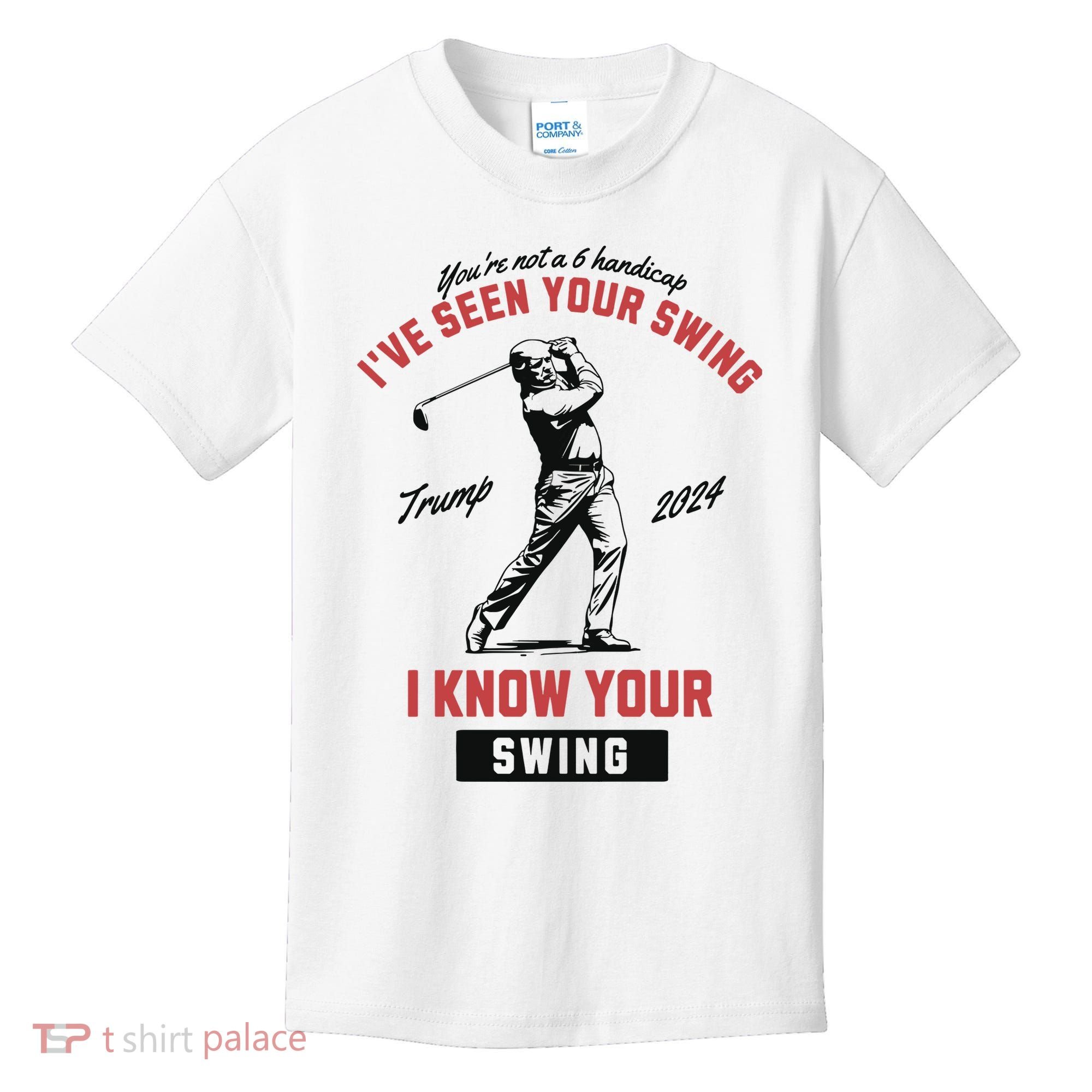 IVe Seen Your Swing I Know Your Swing Trump Golf Kids T-Shirt