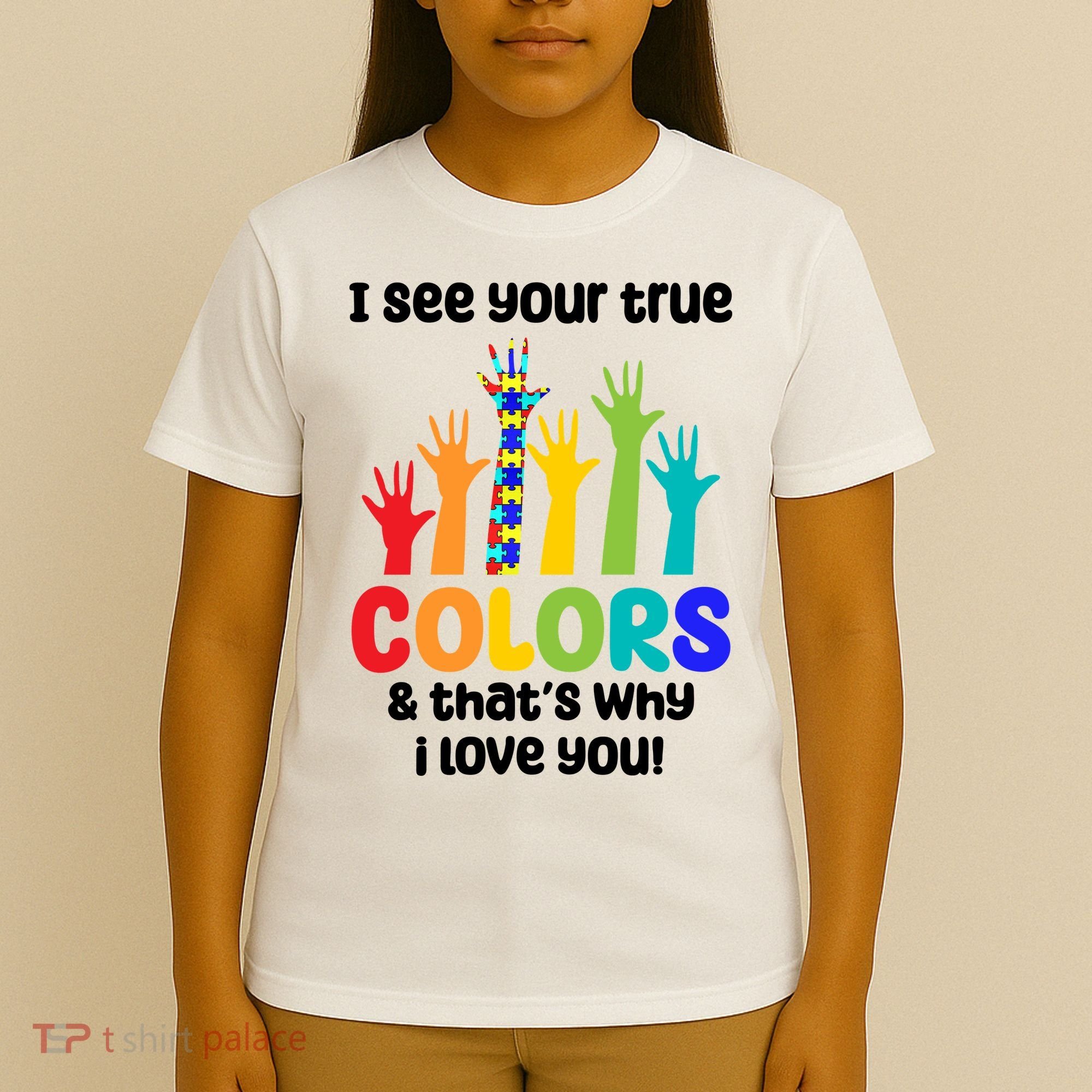 I See Your True Colors And Thats Why I Love You Autism Awareness T-Shirt