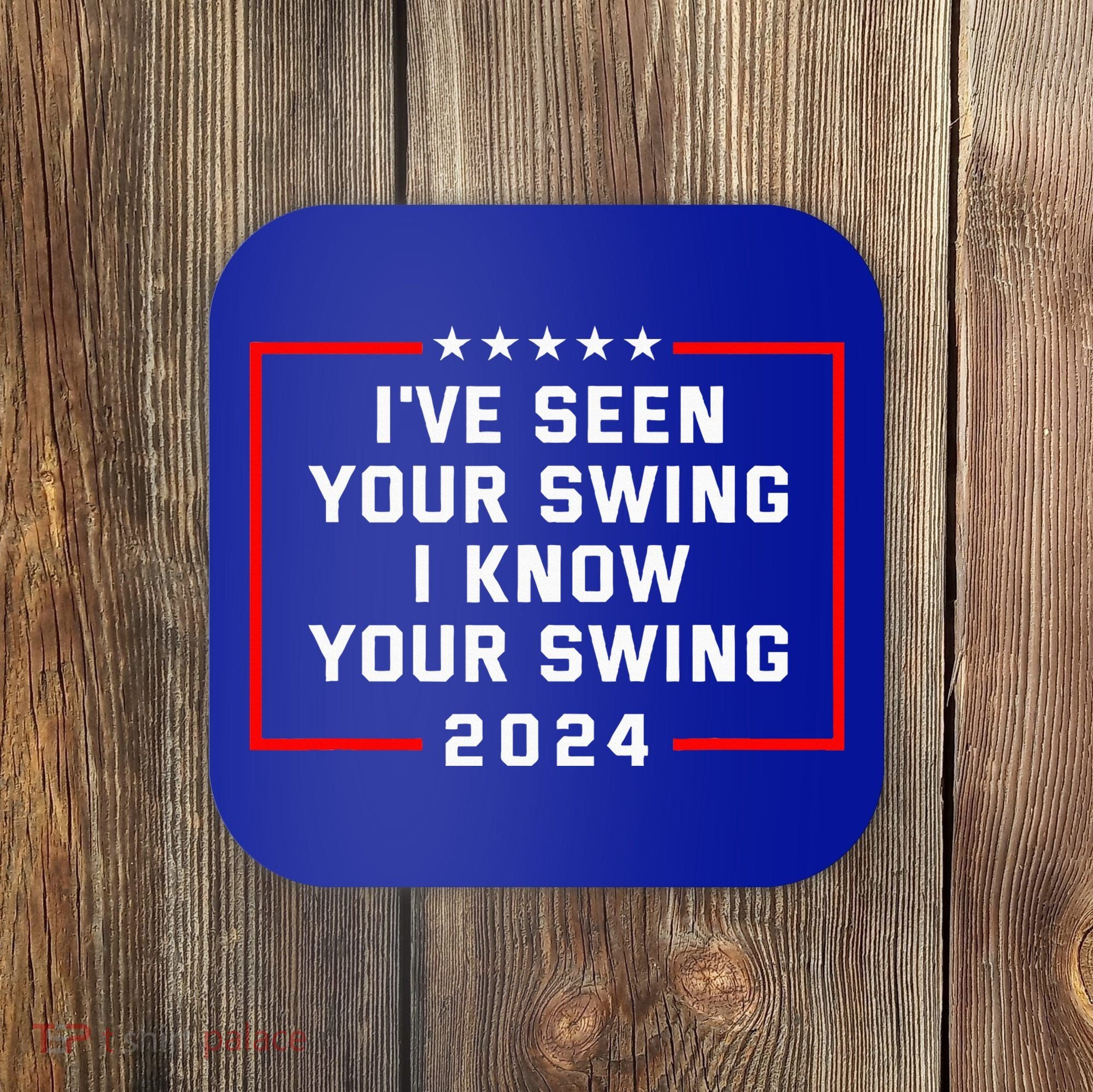 IVe Seen Your Swing I Know Your Swing Golf Funny Coaster