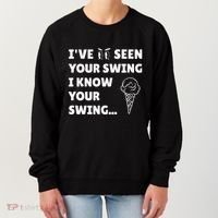 Ive Seen Your Swing I Know Your Swing Golf Debate Women's Sweatshirt thumb 0