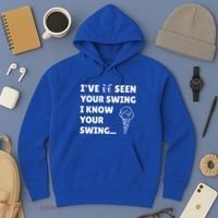 Ive Seen Your Swing I Know Your Swing Golf Debate Hoodie thumb 3