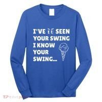 Ive Seen Your Swing I Know Your Swing Golf Debate Long Sleeve Shirt thumb 0