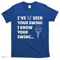 Ive Seen Your Swing I Know Your Swing Golf Debate T-Shirt thumb 0