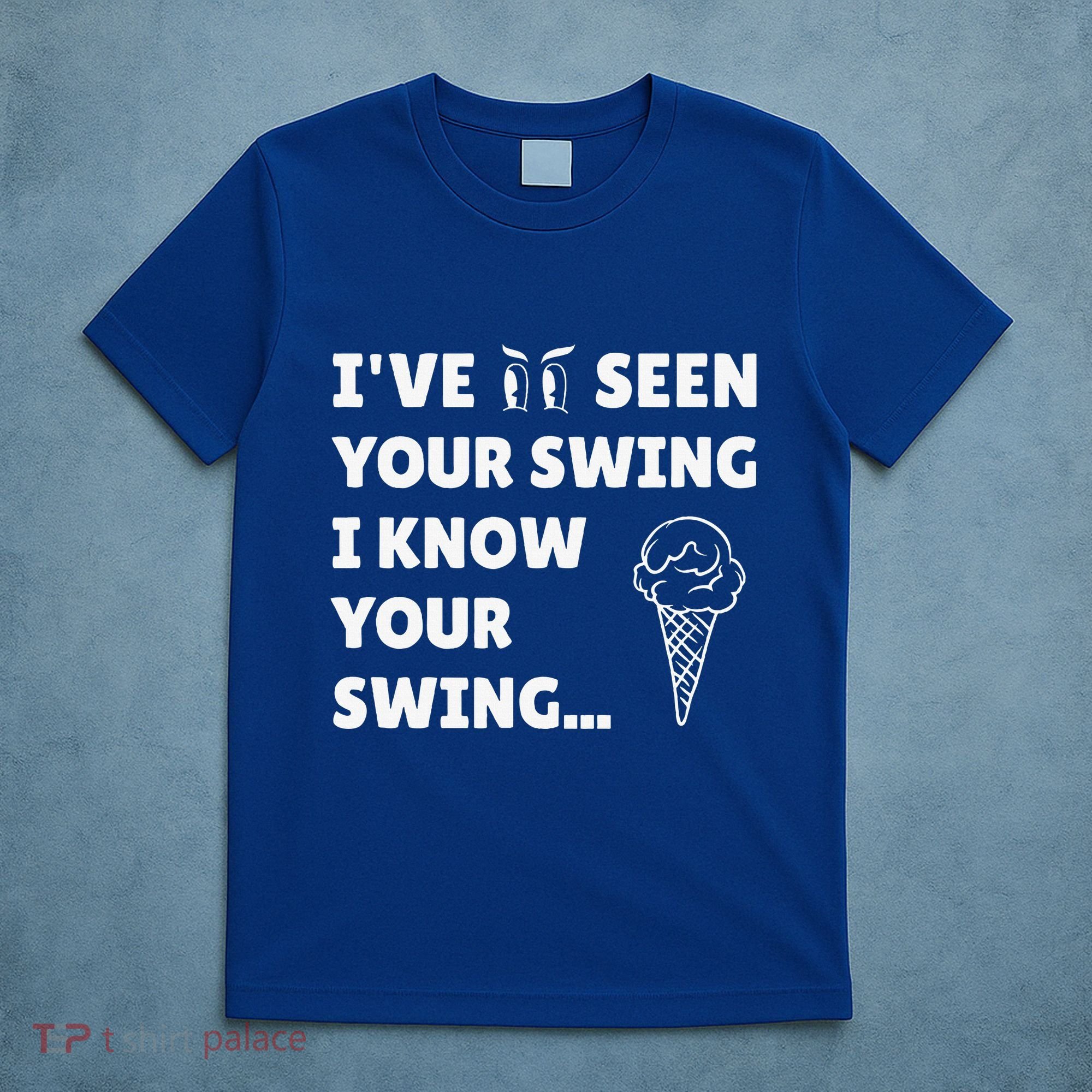 Ive Seen Your Swing I Know Your Swing Golf Debate T-Shirt