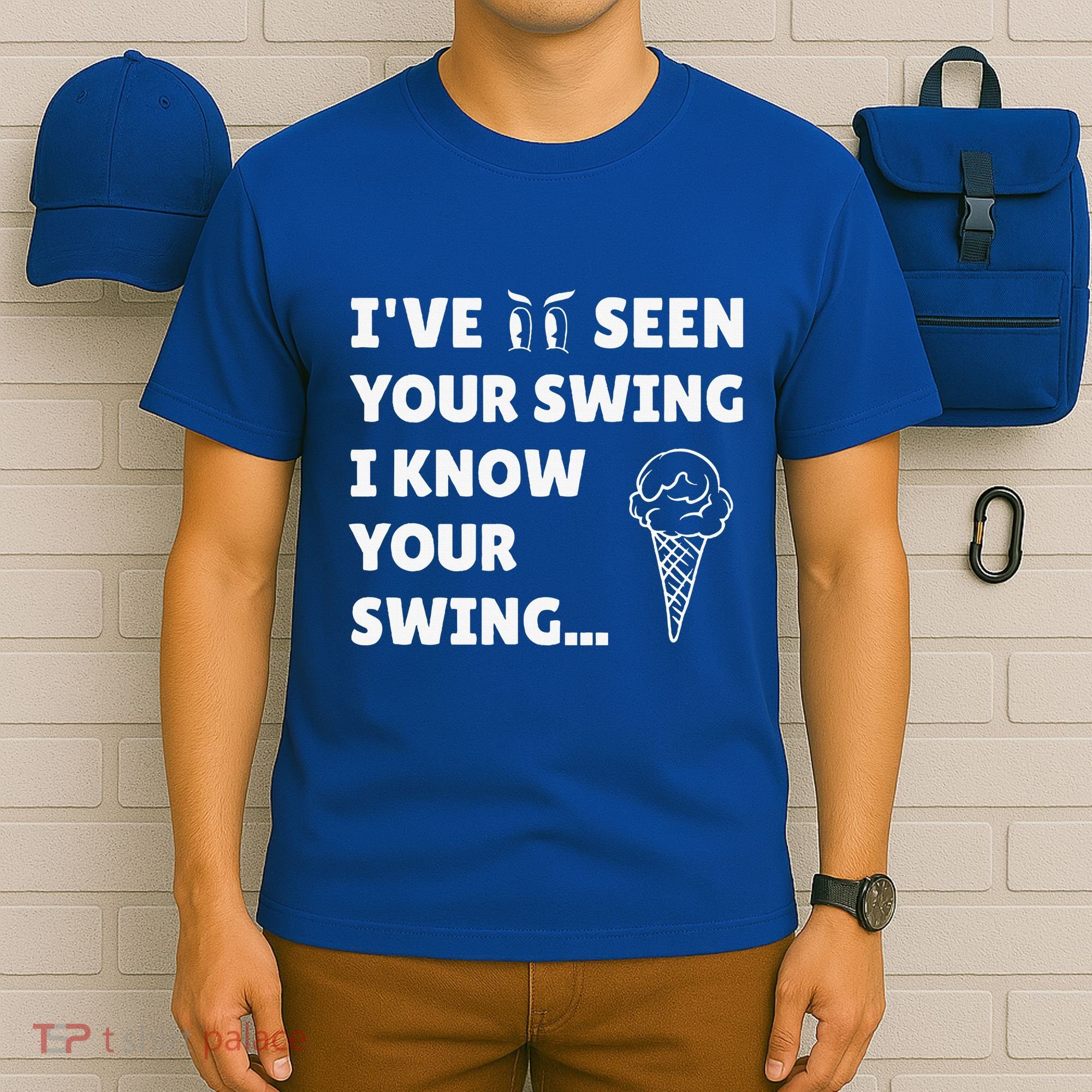 Ive Seen Your Swing I Know Your Swing Golf Debate T-Shirt