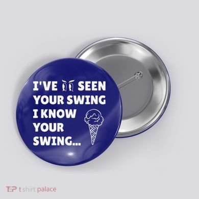 Ive Seen Your Swing I Know Your Swing Golf Debate Button