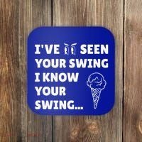 Ive Seen Your Swing I Know Your Swing Golf Debate Coaster thumb 0