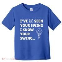 Ive Seen Your Swing I Know Your Swing Golf Debate Toddler T-Shirt thumb 0