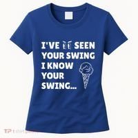 Ive Seen Your Swing I Know Your Swing Golf Debate Women's T-Shirt thumb 0