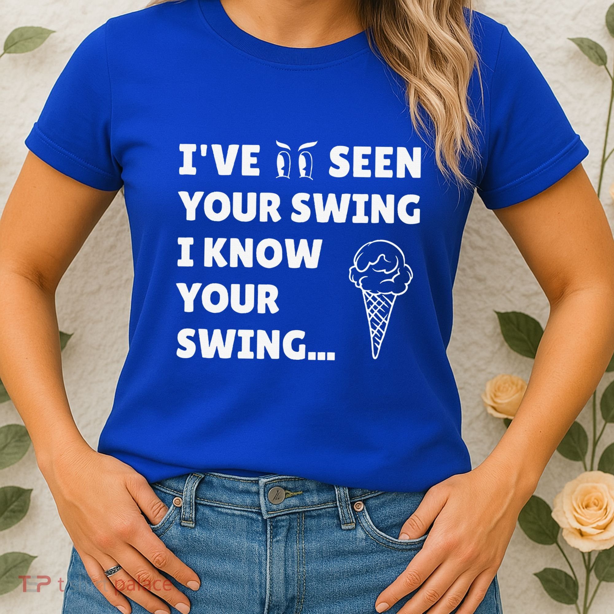 Ive Seen Your Swing I Know Your Swing Golf Debate Women's T-Shirt