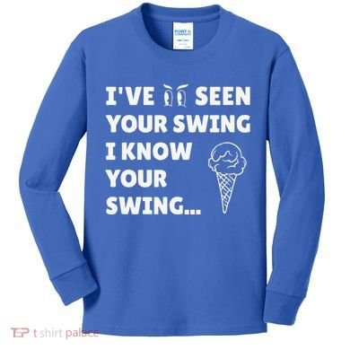 Ive Seen Your Swing I Know Your Swing Golf Debate Kids Long Sleeve Shirt