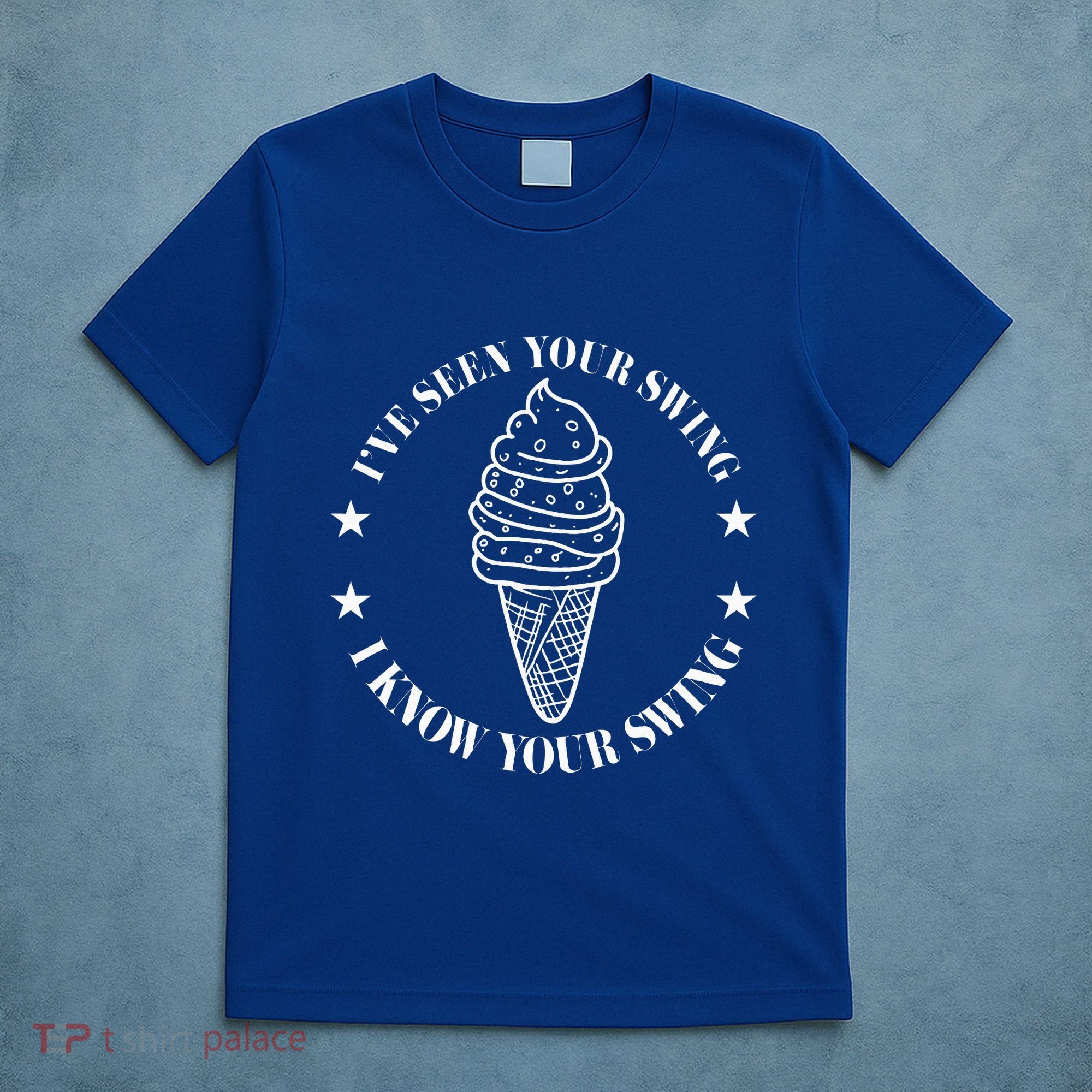 IVe Seen Your Swing I Know Your Swing T-Shirt