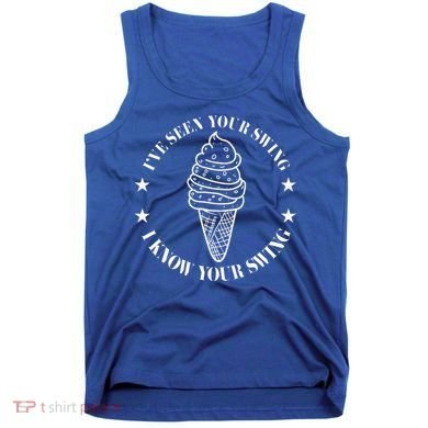 IVe Seen Your Swing I Know Your Swing Tank Top