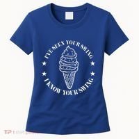IVe Seen Your Swing I Know Your Swing Women's T-Shirt thumb 0