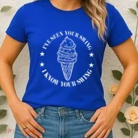 IVe Seen Your Swing I Know Your Swing Women's T-Shirt thumb 2