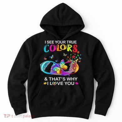 I See Your True Colors Butterfly Autism Awareness Hoodie