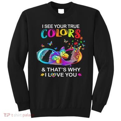 I See Your True Colors Butterfly Autism Awareness Sweatshirt