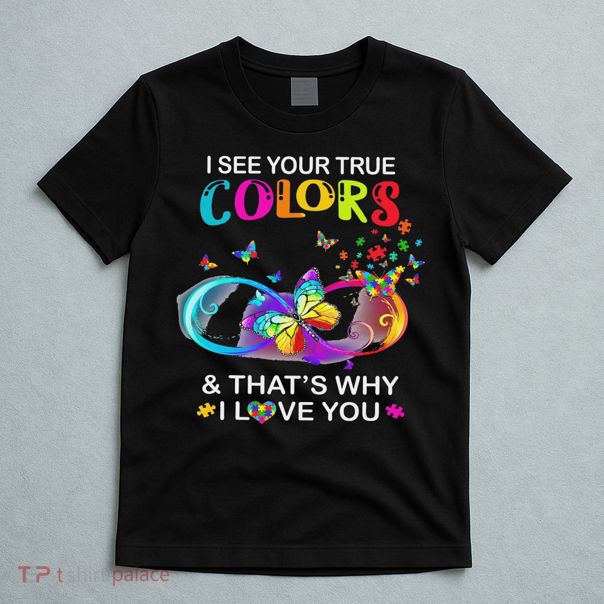 I See Your True Colors Butterfly Autism Awareness T-Shirt