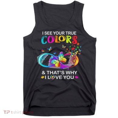 I See Your True Colors Butterfly Autism Awareness Tank Top