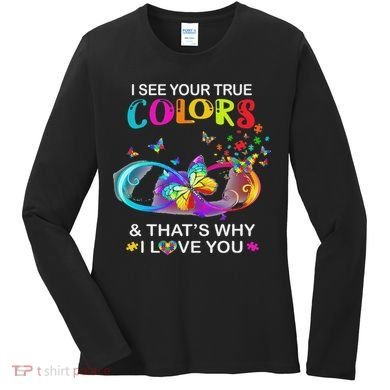 I See Your True Colors Butterfly Autism Awareness Women's Long Sleeve Shirt