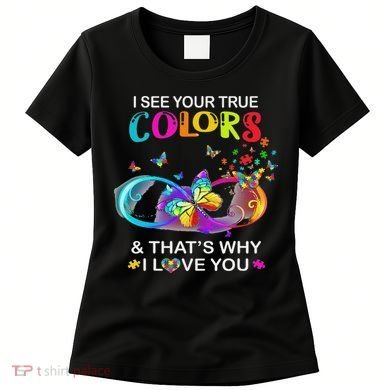 I See Your True Colors Butterfly Autism Awareness Women's T-Shirt