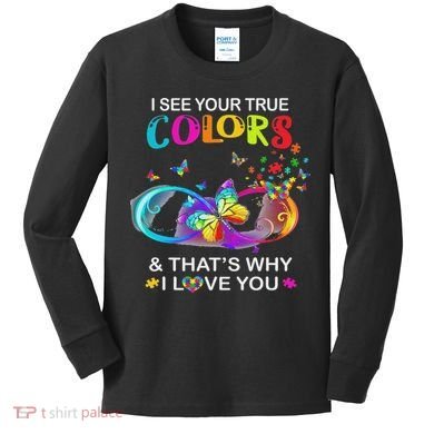 I See Your True Colors Butterfly Autism Awareness Kids Long Sleeve Shirt