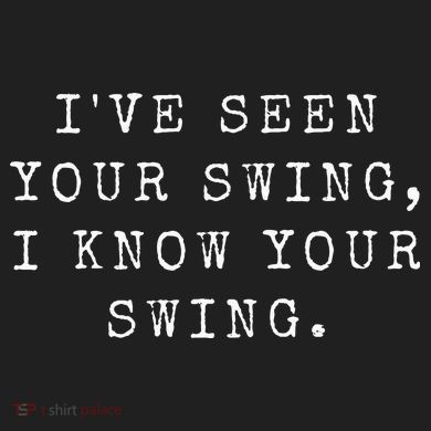 IVe Seen Your Swing I Know Your Swing 12oz Stainless Steel Coffee Mug