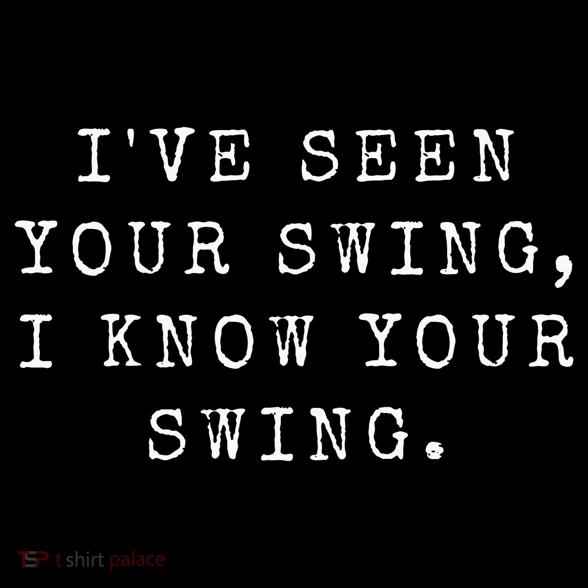IVe Seen Your Swing I Know Your Swing Toddler Hoodie