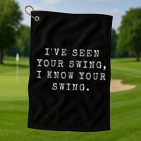 IVe Seen Your Swing I Know Your Swing Golf Towel thumb 1