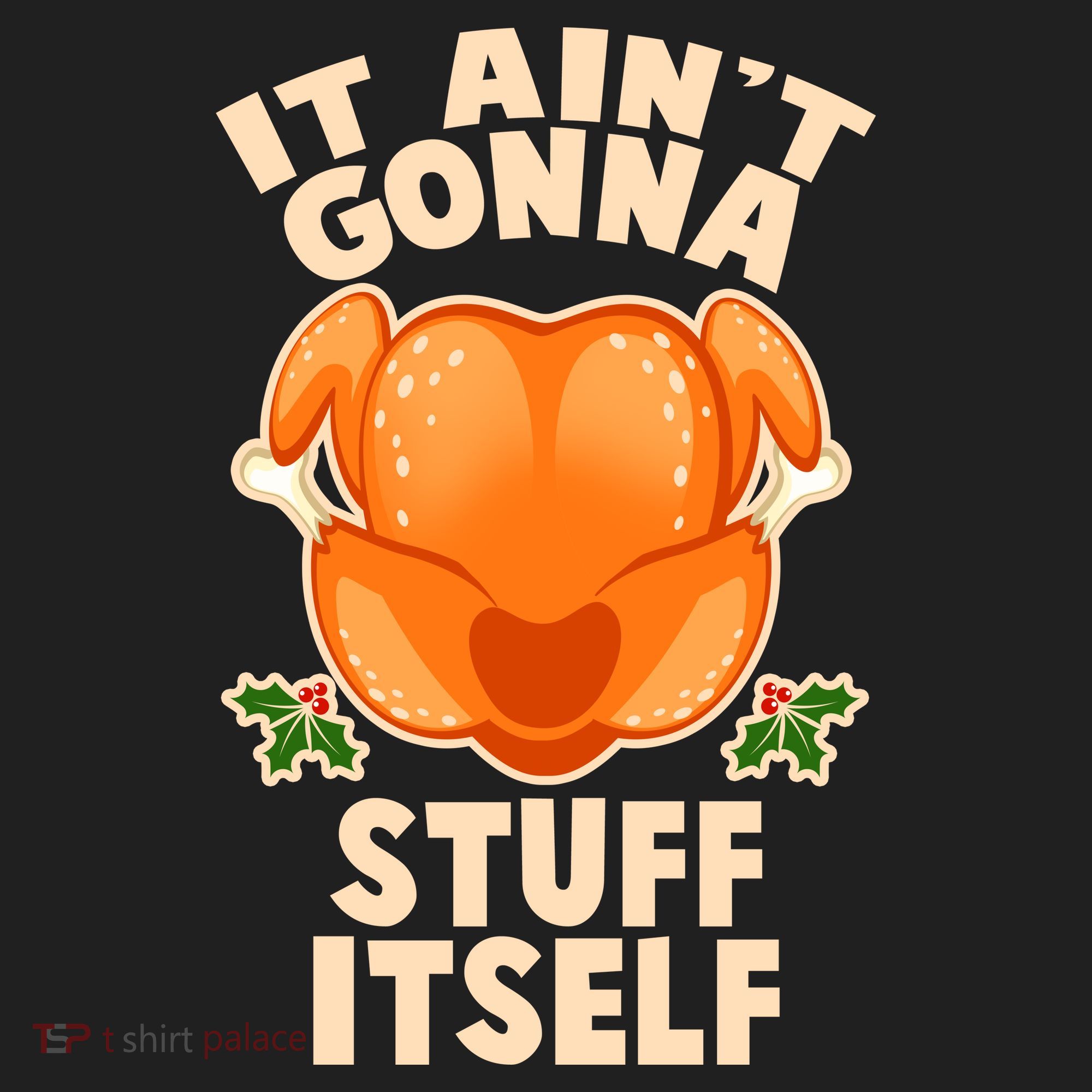 It Ain't Gonna Stuff Itself Thanksgiving Turkey Women's Sweatshirt