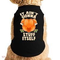 It Ain't Gonna Stuff Itself Thanksgiving Turkey Doggie Tank thumb 0