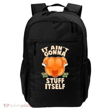 It Ain't Gonna Stuff Itself Thanksgiving Turkey Backpack