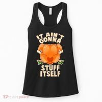 It Ain't Gonna Stuff Itself Thanksgiving Turkey Women's Tank Top thumb 0