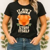 It Ain't Gonna Stuff Itself Thanksgiving Turkey Women's T-Shirt thumb 2