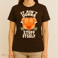 It Ain't Gonna Stuff Itself Thanksgiving Turkey T-Shirt thumb 4
