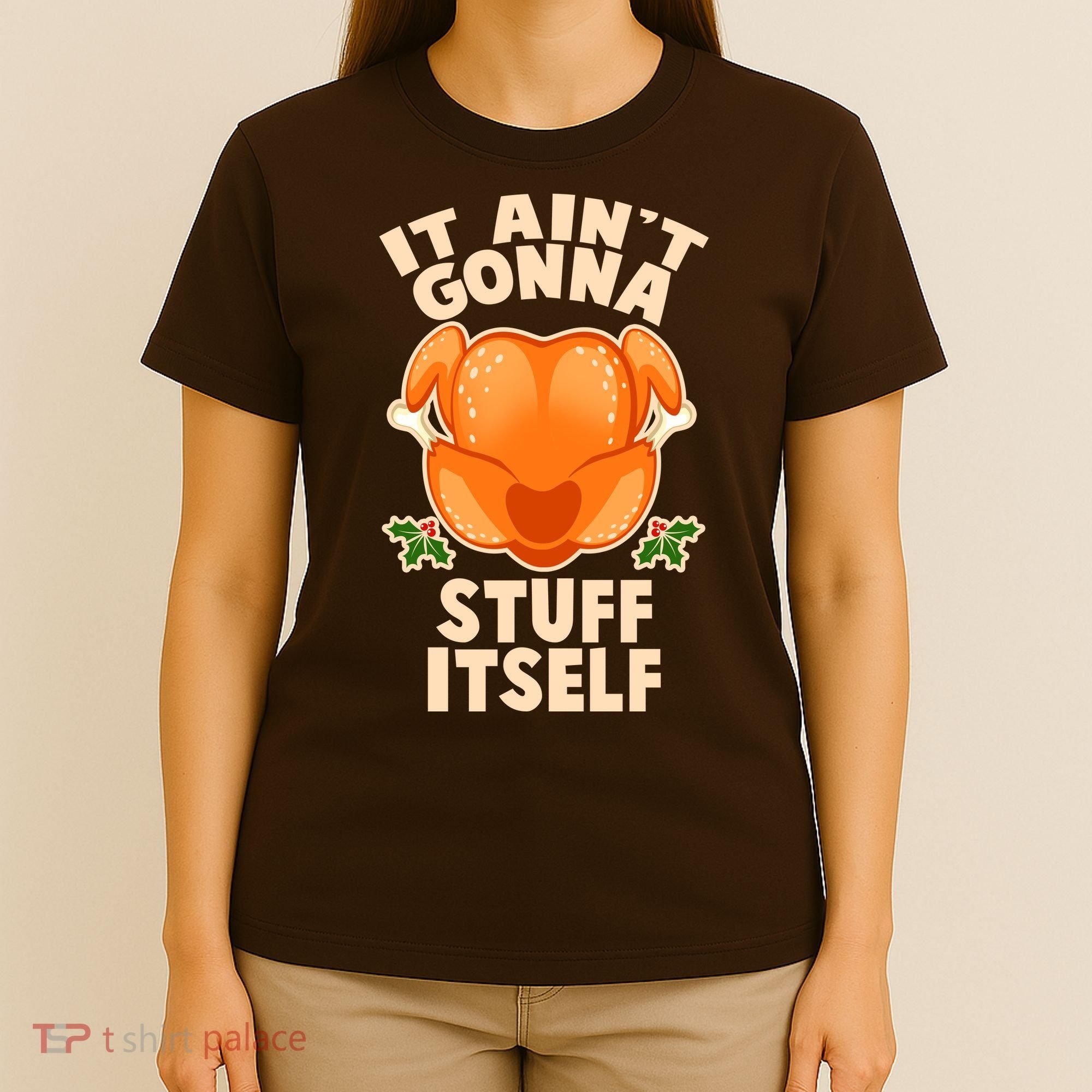 It Ain't Gonna Stuff Itself Thanksgiving Turkey T-Shirt