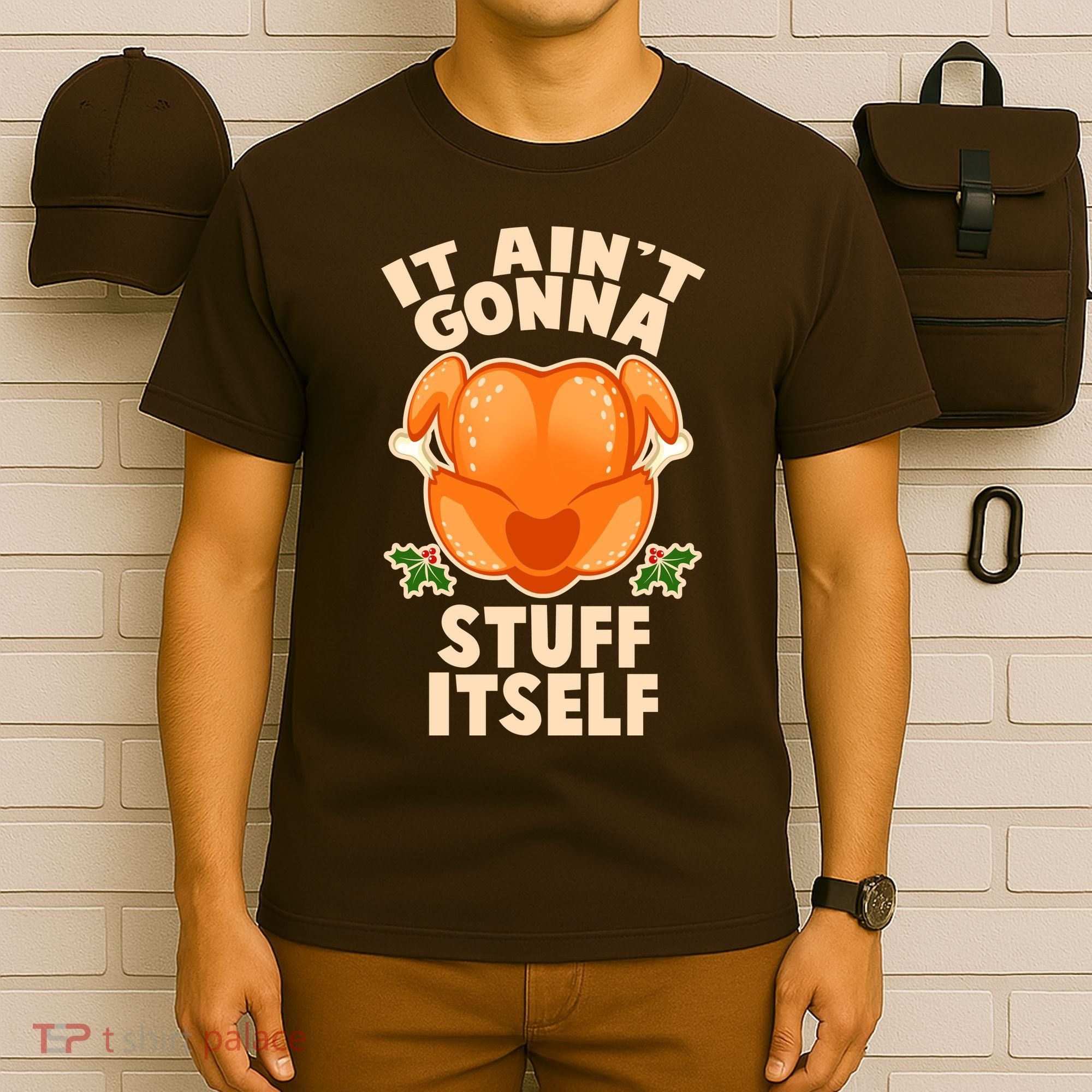 It Ain't Gonna Stuff Itself Thanksgiving Turkey T-Shirt