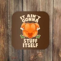 It Ain't Gonna Stuff Itself Thanksgiving Turkey Coaster thumb 0