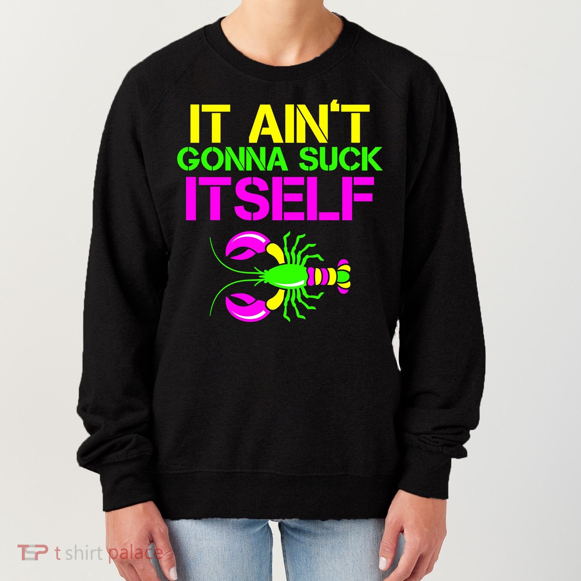 It Ain't Gonna Suck Itself Mardi Gras Women's Sweatshirt