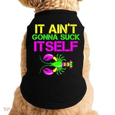 It Ain't Gonna Suck Itself Mardi Gras Doggie Tank